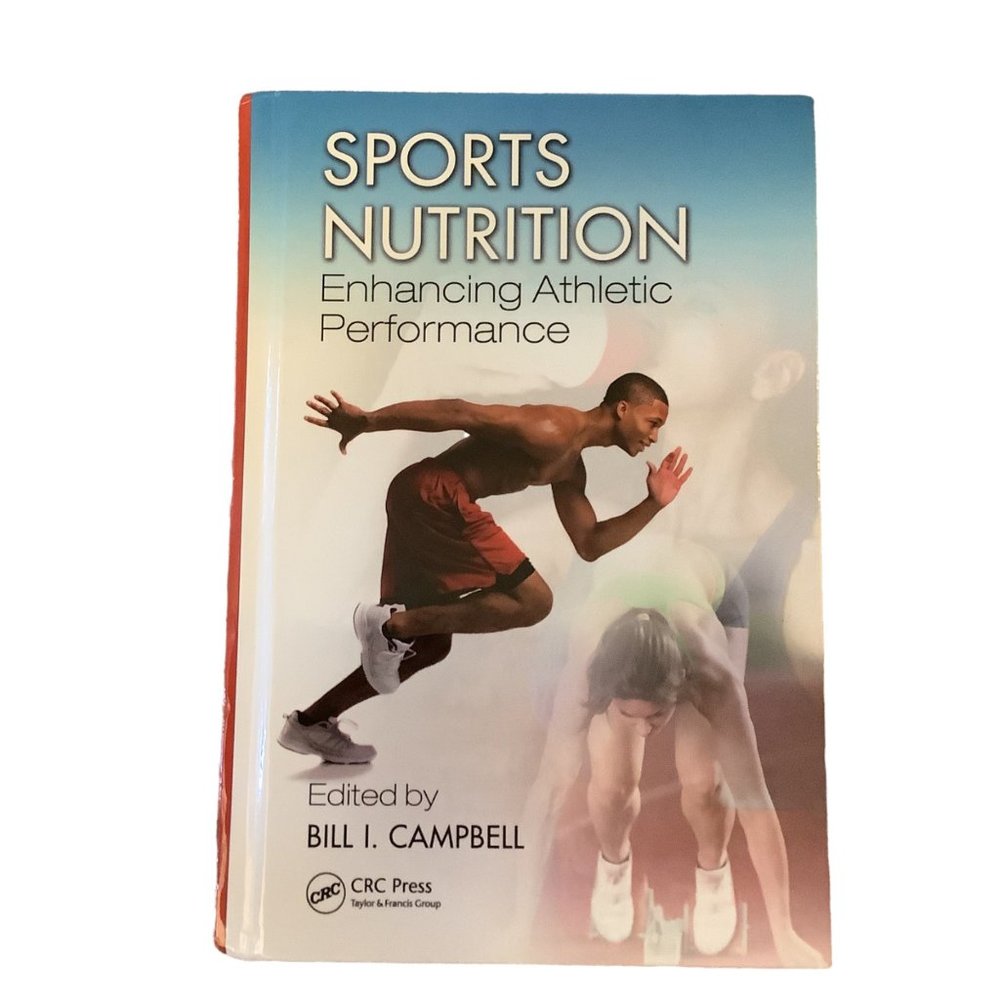 SPORTS NUTRITION Enhancing Athletic Performance Book-Bill I. Campbell